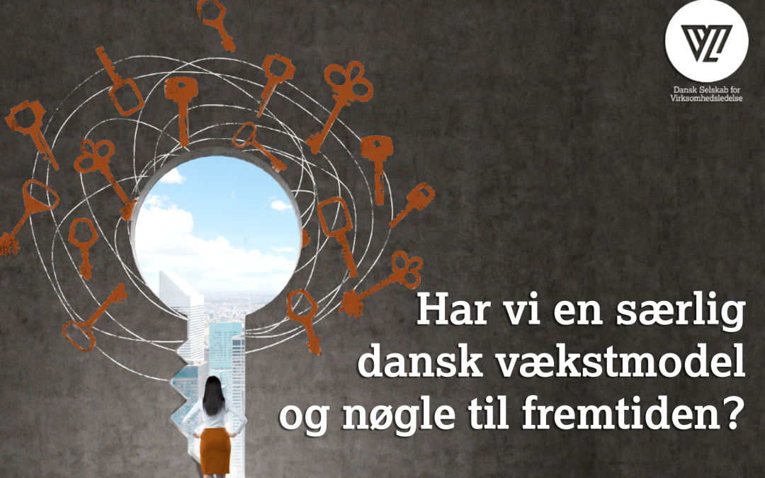 VL på jagt efter nøglen – hvad har vi så lært om den danske vækstmodel?